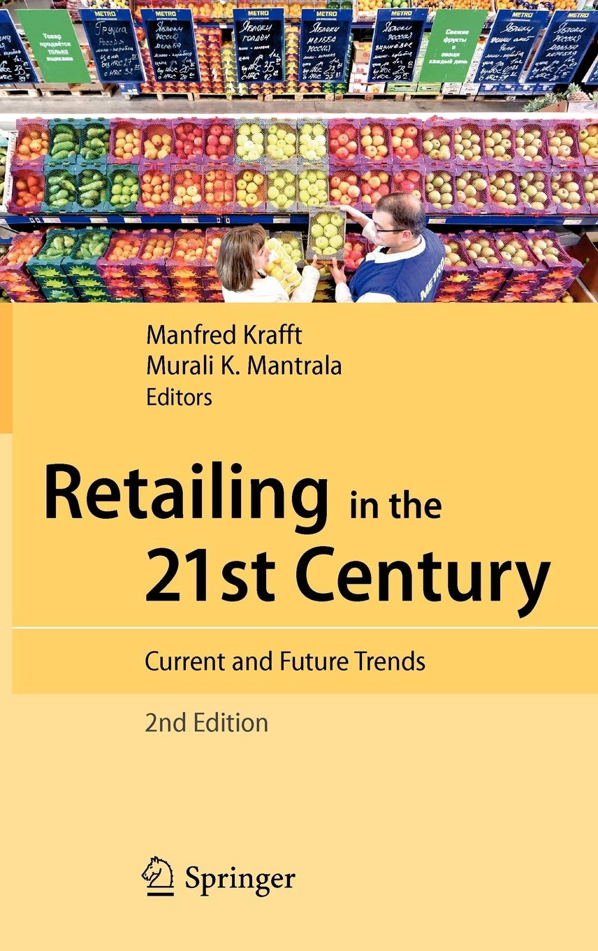 Retailing in the 21st Century: Current and Future Trends 2nd Edition